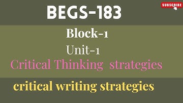 BEGS-183 |  what are critical writing strategies | critical thinking strategies |