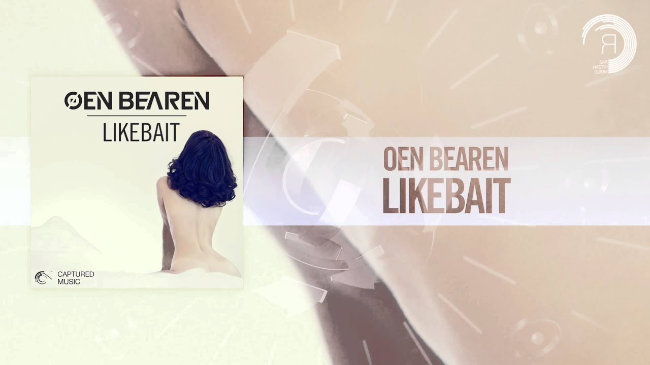 Watch Oen Bearen - Likebait (Captured Music/RNM) on YouTube Watch Oen Bearen - Likebait (Captured Music/RNM) on YouTube