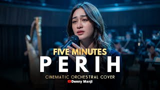 Download Lagu Five Minutes - Perih (Cinematic Orchestra Cover) 🎻 Definisi Sakit Hati yang Berkelas MP3