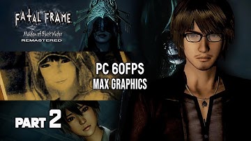 Fatal Frame 5 / Project Zero Maiden of Black Water REMASTERED - Gameplay Walkthrough Part 2 | PC