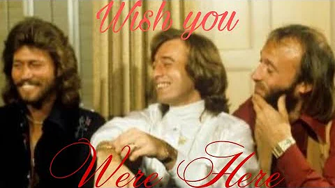 |~| Wish You Were Here |~| ~Bee Gees Edit~ -Bee Gees Page-