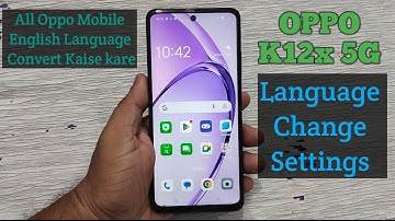 OPPO K12X 5G Language Change Settings & OPPO K12X 5G Language Change Kaise kare !