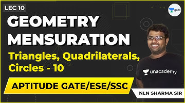 Aptitude for GATE/ESE/SSC | Geometry | Lec 10 | Triangles Quadrilaterals Circles Mensuration - 10
