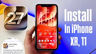 Install iOS 27 Beta Update in iPhone XR, 11 - iOS 27 Beta Download & Installation