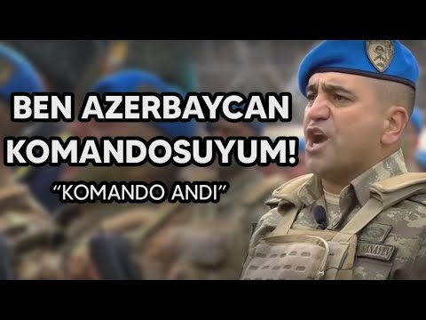 Ben Azerbaycan Komandosuyum korku nedir bilmeyiz