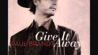 Miniatura de vídeo de "Paul Brandt- Now (Give it Away)"