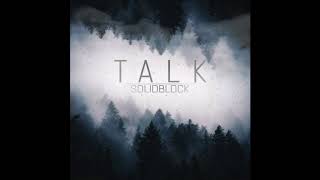 SolidBlock - Talk (Official Audio)