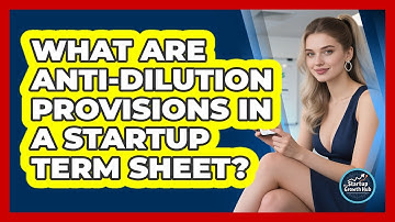 What Are Anti-dilution Provisions In A Startup Term Sheet? - The Startup Growth Hub