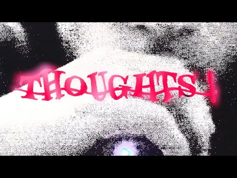 Thoughts Video Thoughts (Official Music Video) - YouTube
