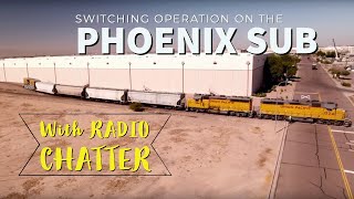 Switching Operation on the Union Pacific Phoenix Sub with Radio Chatter