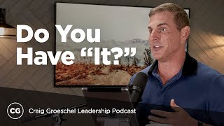 Becoming a Leader Who Has 'It' | Lead Like It Matters, Part 2