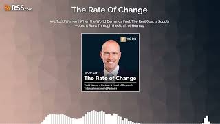 #51 Todd Warren | When the World Demands Fuel: The Real Cost Is Supply — And It Runs Through...