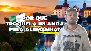 Por que troquei a Irlanda pela Alemanha?😅