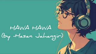 Hawa Hawa By Hassan Jahangir High Quality  Hd  Hires   