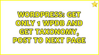 Wordpress: get only 1 wpdb and get taxonomy, post to next page
