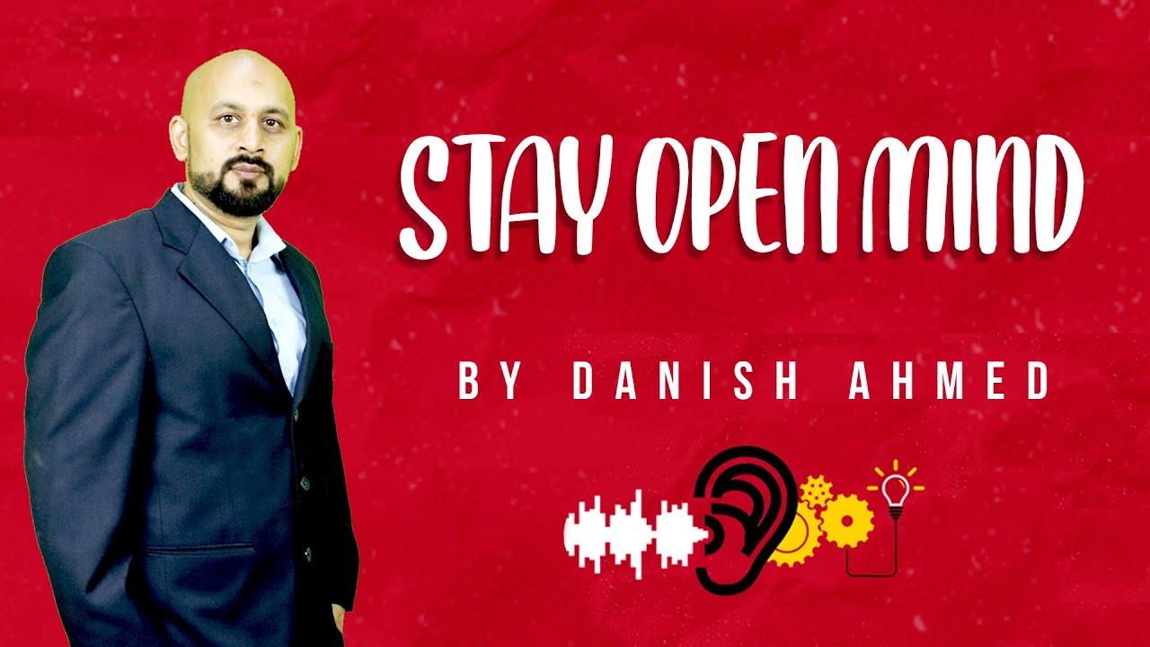 Thumbnail for How To Stay Open Mind | Danish Ahmed | EP 5/12