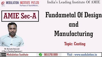 #Casting | Fundamental Of Design and Manufacturing For AMIE Sec-A | Modulation Institute 9015781999