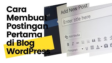 Cara Membuat Postingan Pertama di Blog WordPress