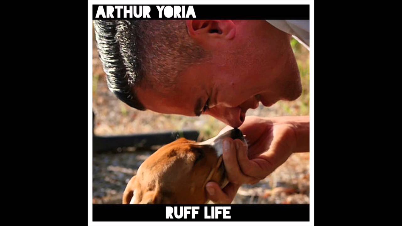 RUFF LIFE by Arthur Yoria - YouTube