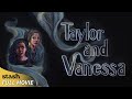 Taylor and vanessa  horror  full movie