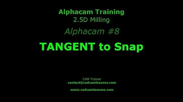TANGENT to Snap - Alphacam Tutorial - 008