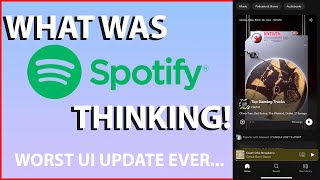 SPOTIFYS NEW UI UPDATE IS AWFUL!!!