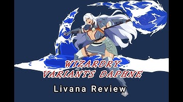 Livana Character Review (should you pull her) - Wizardry Variants Daphne