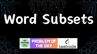 #418 Word Subsets | Leetcode POTD | GFG Solutions | 10-01-2025