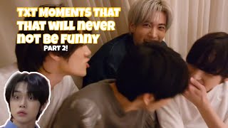 TXT MOMENTS THAT WILL NEVER NOT BE FUNNY | PART 2