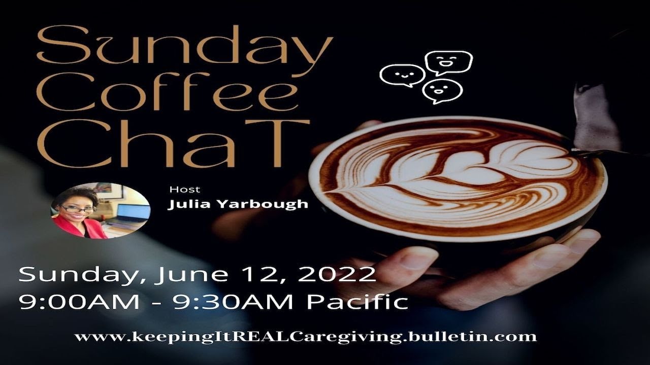 Keeping It REAL Caregiving Sunday Coffee Chat & Support Session - YouTube