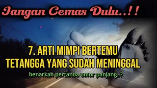 Berhati-hatilah !! 7 Arti Mimpi Tetangga meninggal dunia | Baik Buruknya Hanya Di sini