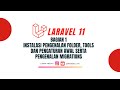 1. Laravel 11 Instalasi Pengenalan Folder Tools dan Pengaturan Awal serta Pengenalan Migrations