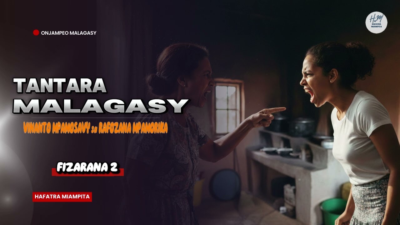 TANTARA MALAGASY - VINANTO MPAMOSAVY SA RAFOZANA MPAMORIKA _ FAHAROA