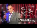 THUỞ ẤY CÓ EM - English version - Kyo York