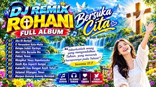 AKU DI BERKATI✝️DJ ROHANI VIRAL 2026💙FULL ALBUM DJ REMIX LAGU ROHANI TERBARU JIRO