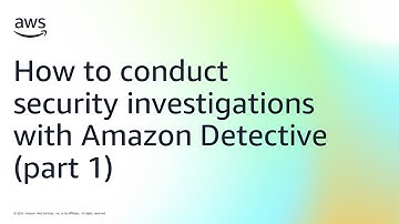 How to conduct security investigations with Amazon Detective (part 1) | Amazon Web Services