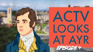 ACTV looks at Ayr: Episode 4