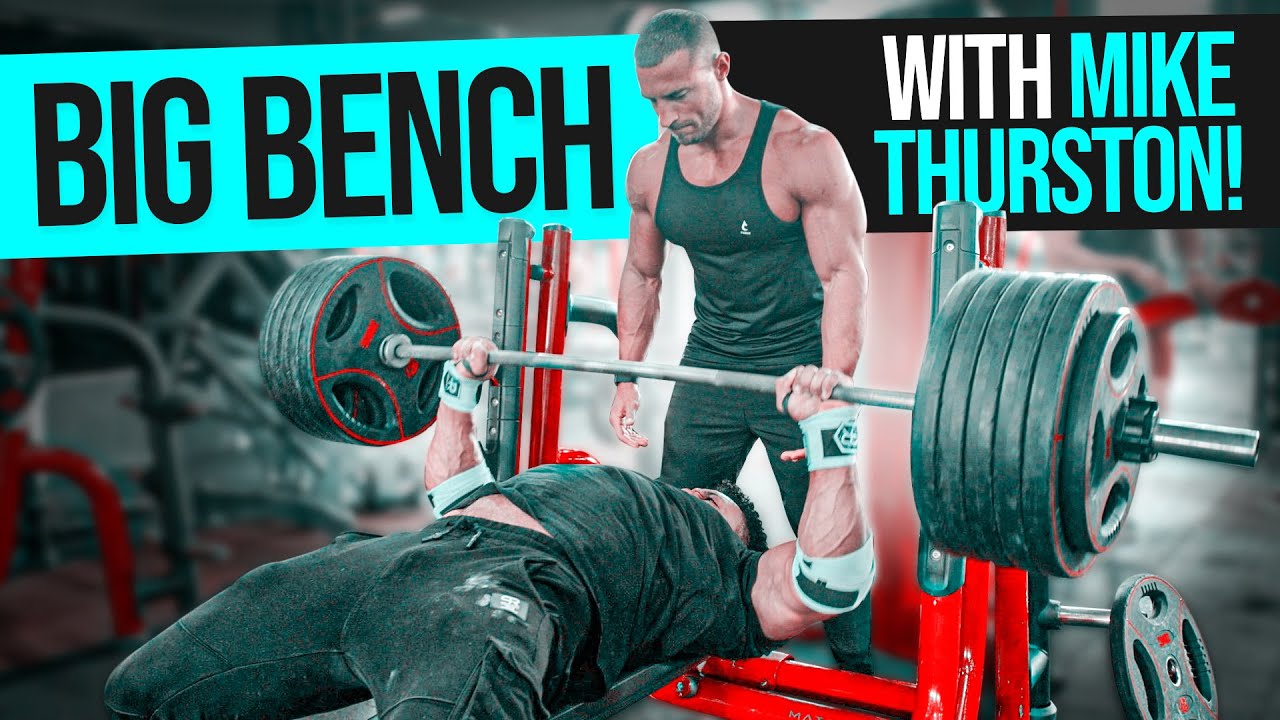 BIG BENCH PRESS WITH BIG SEXY MIKE THURSTON!