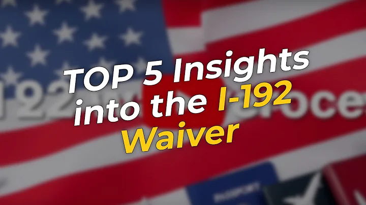 TOP 5 Insights into the I-192 Waiver Process 🛂💼