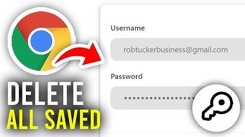 How to Delete All Saved Passwords Google Chrome? Delete All Passwords From Chrome?
