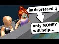 Bloxburg girl pretended to be sad THEN ASKED FOR MONEY...