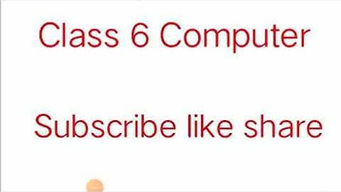 Class 6  Computer Chapter 2  part  1