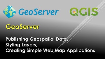 Geoserver & QGIS Tutorial - Publishing Data, Styling Layers, Creating Simple Web Map Applications