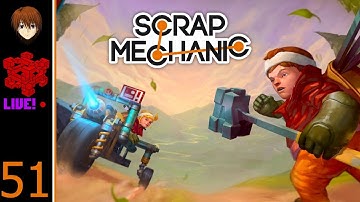 Scrap Mechanic - 51 - Reducing The Pickup