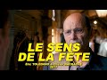 LE SENS DE LA FÊTE 2017 N°1/3 (Jean-Pierre BACRI, Eye HAÏDARA, Alban IVANOV)
