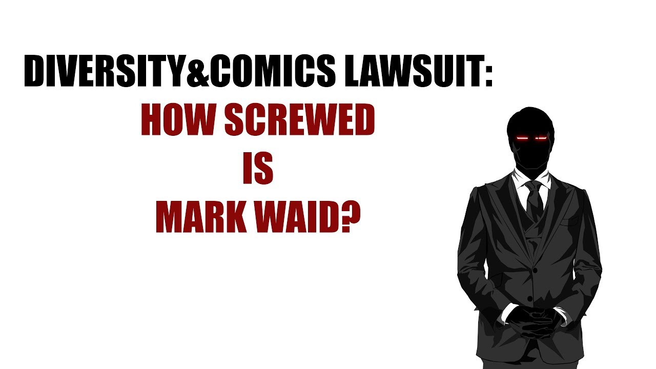 Diversity&Comics Lawsuit   How Screwed is Mark Waid?