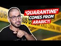 ‘Quarantine’ comes from Arabic?!