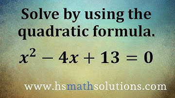 Solving a Quadratic Equation with Complex Roots Using the Quadratic Formula (Example)