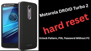 🔧 Motorola DROID Turbo 2 Hard Reset | Pattern, PIN, Password Unlock Without PC