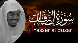 Surah As-Saffat (سورة الصافات) - Powerful Recitation by Sheikh Yasser Al-Dosari | The Holy Quran